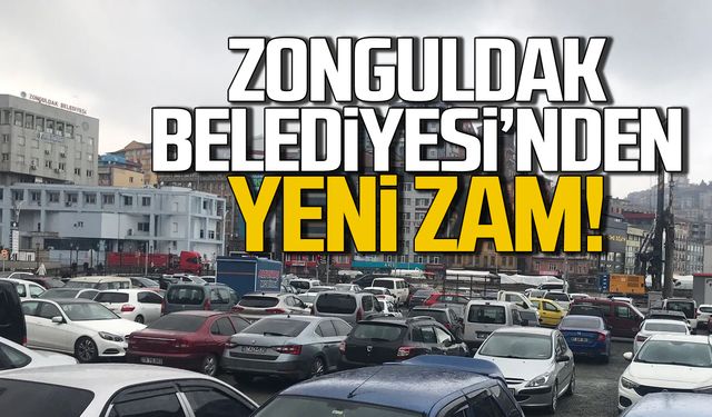 Zonguldak Belediyesi'nden yeni zam!