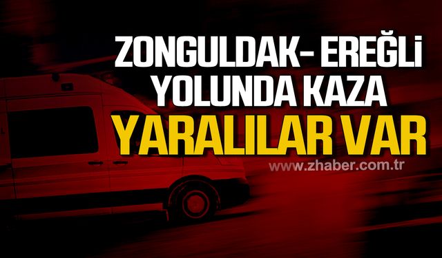 Zonguldak-Ereğli yolunda kaza! Yaralılar var!