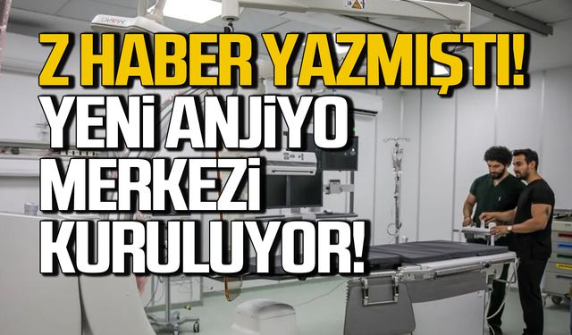 Z HABER yazmıştı! Ereğli'ye anjiyo merkezi kurulacak!