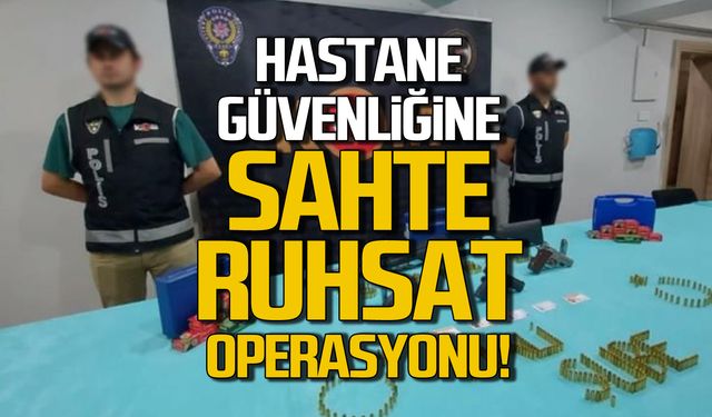 Hastane güvenliklerine sahte ruhsat operasyonu!