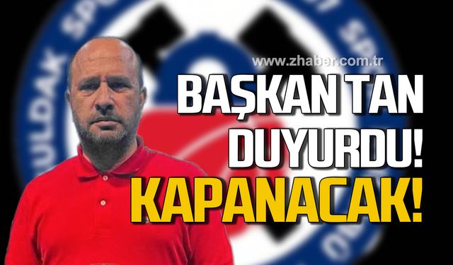 Başkan Tan duyurdu! Kapanacak!