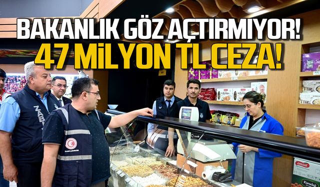 Bakanlık göz açtırmıyor! 47 milyon TL ceza!