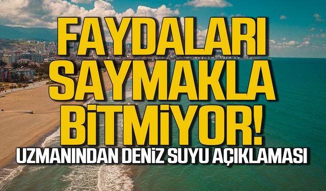 Faydaları saymakla bitmiyor! Uzmanından deniz suyu açıklaması