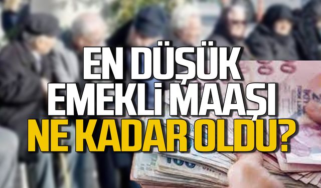 En düşük emekli maaşı ne kadar oldu?