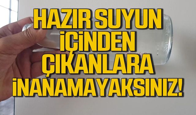 Hazır suyun içinden çıkanlara inanamayacaksınız!