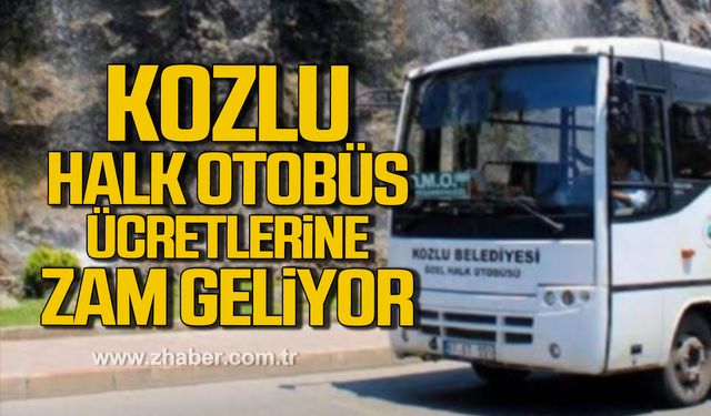 Kozlu halk otobüs ücretlerine zam geliyor!