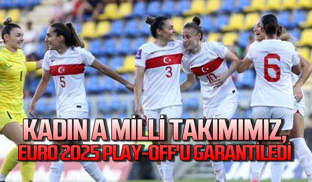 Kadın A Millî Takımımız, EURO 2025 Play-Off'u garantiledi