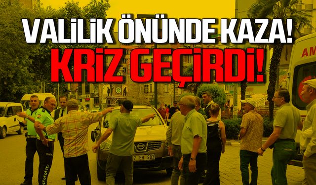 Valilik önünde kaza! Kriz geçirdi!