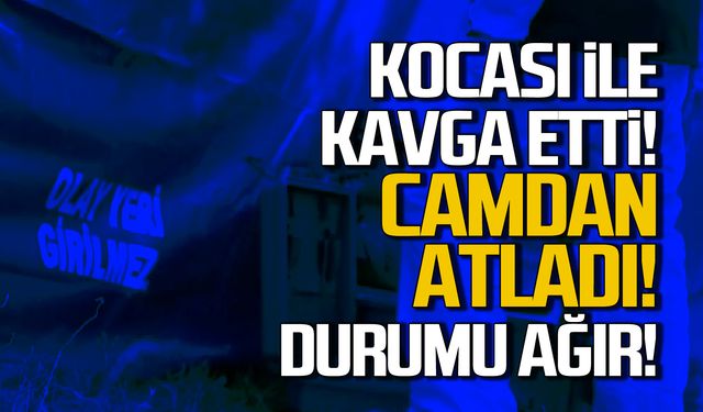 Zonguldak'ta eşi ile kavga eden kadın camdan atladı!