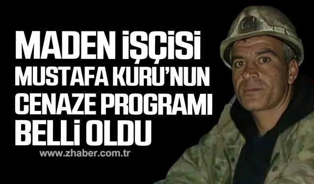 Maden işçisi Mustafa Kuru’nun cenaze programı belli oldu!