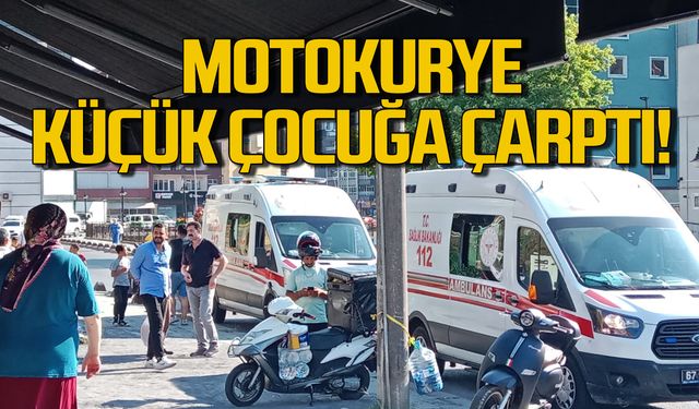 Ereğli'de kaza! Motokurye küçük çocuğa çarptı!