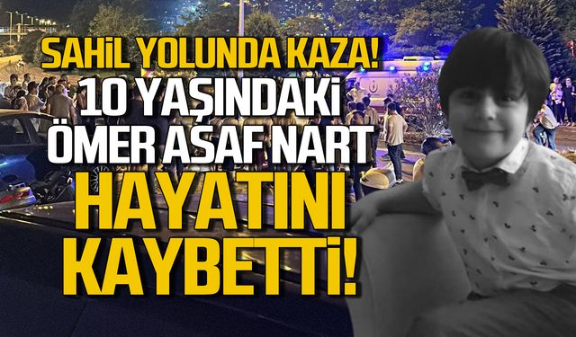 Kozlu sahil yolunda kaza! 10 yaşındaki Ömer Asaf Nart hayatını kaybetti!