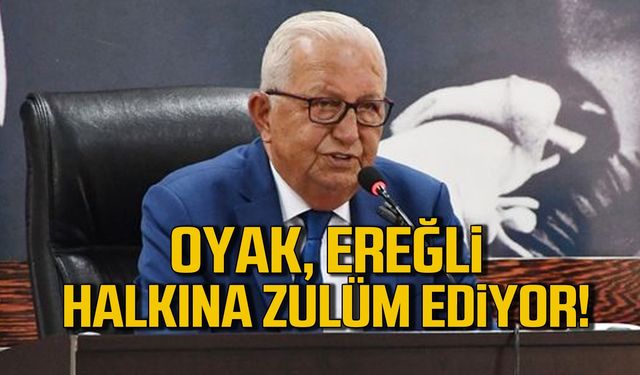 OYAK/ERDEMİR İşçisine, Ereğli halkına ve belediyeye zulüm yapıyor!