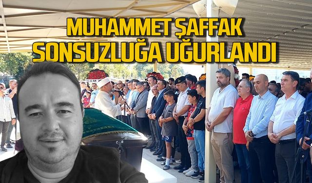 Muhammet Şaffak sonsuzluğa uğurlandı