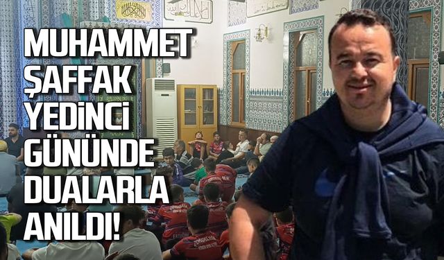 Muhammet Şaffak ölümünün yedinci gününde dualarla anıldı