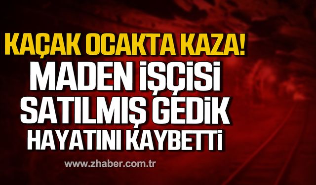 Zonguldak'ta kaçak ocakta göçük!