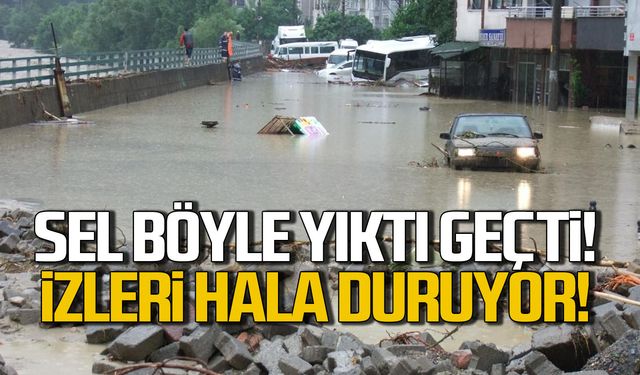 Sel böyle yıktı geçti İzleri hala duruyor!