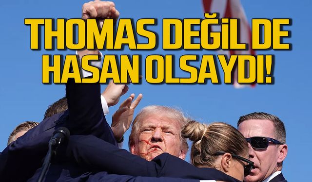 Thomas değil de Hasan olsaydı!