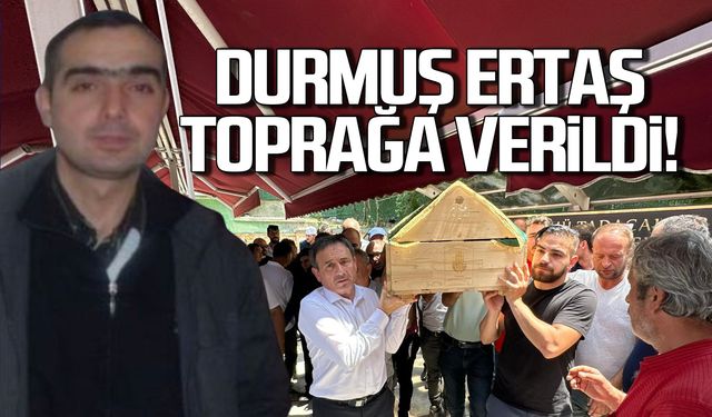 Denizde boğulan Durmuş Ertaş toprağa verildi!