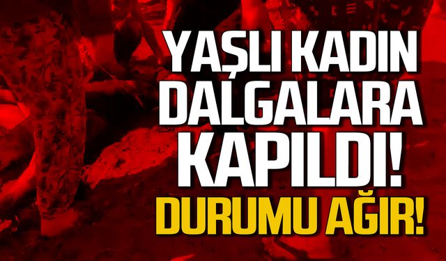 Yaşlı kadın dalgalara kapıldı! Durumu ağır!