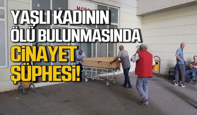 Yaşlı kadının ölü bulunmasında cinayet şüphesi!