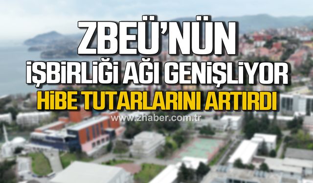 ZBEÜ'nün işbirliği ağı genişliyor! Hibe tutarları artırıldı!