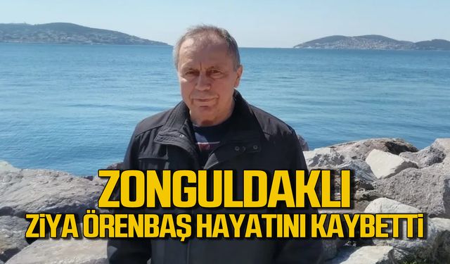 Zonguldaklı Ziya Örenbaş hayatını kaybetti