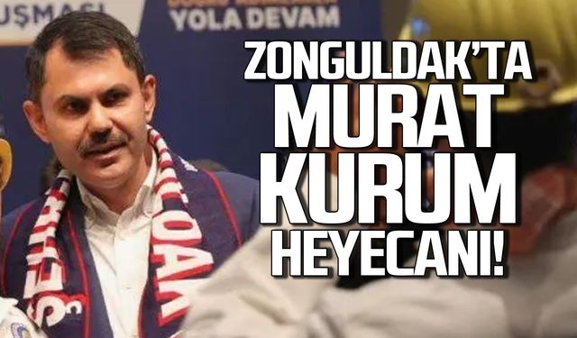 Zonguldak'ta Murat Kurum heyecanı!