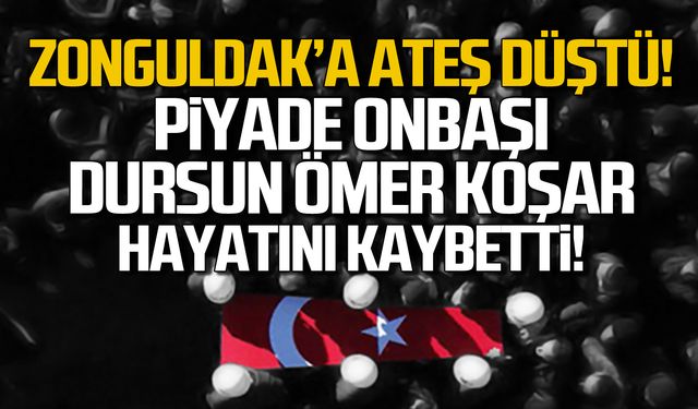 Zonguldak'a ateş düştü! Piyade Onbaşı Dursun Ömer Koşar hayatını kaybetti!