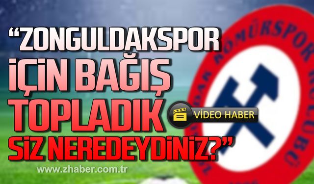 Zaimoğlu sert esti! "Zonguldakspor için kaç kişiden bağış topladık? Siz neredeydiniz?"