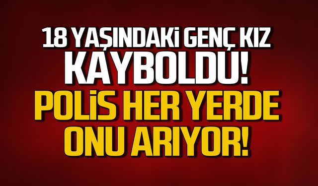 Hatice Zengin kayboldu! Polis her yerde onu arıyor!