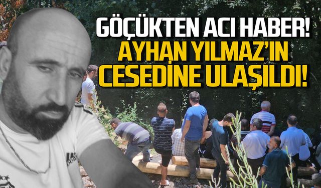 Göçükten acı haber! Ayhan Yılmaz'ın cansız bedenine ulaşıldı!