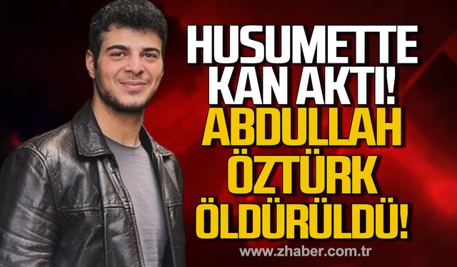 Kdz. Ereğli'de Abdullah Öztürk eniştesinin husumetlisi tarafından öldürüldü!