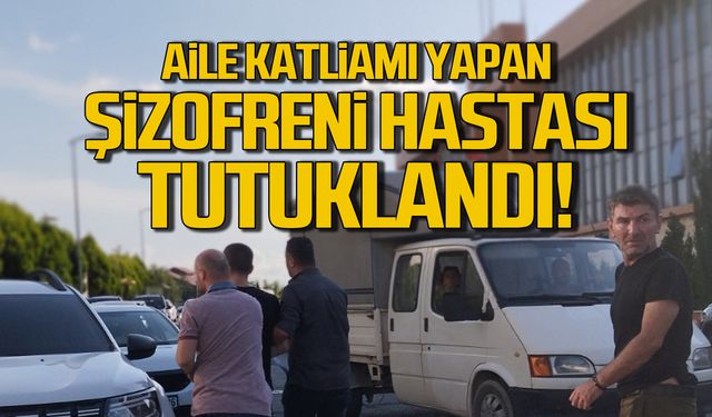 Para için ailesine saldıran şizofreni hastası tutuklandı!