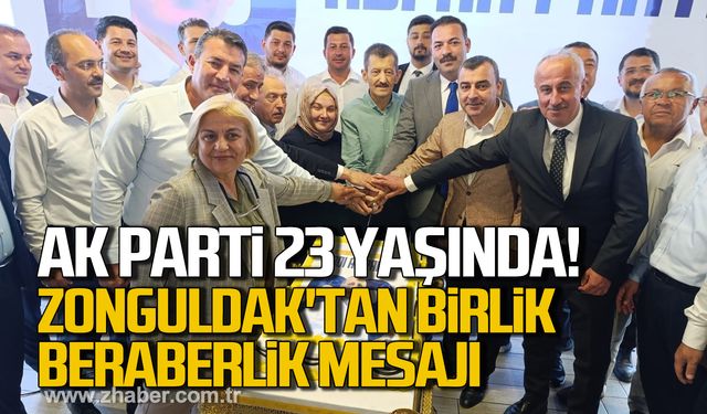 Ak Parti 23 yaşında! Zonguldak'tan birlik beraberlik mesajı!