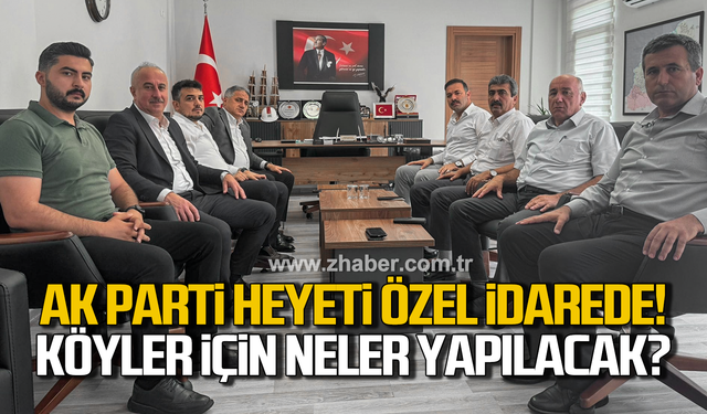 Ak Parti heyeti özel idarede! Köyler için neler yapılacak?