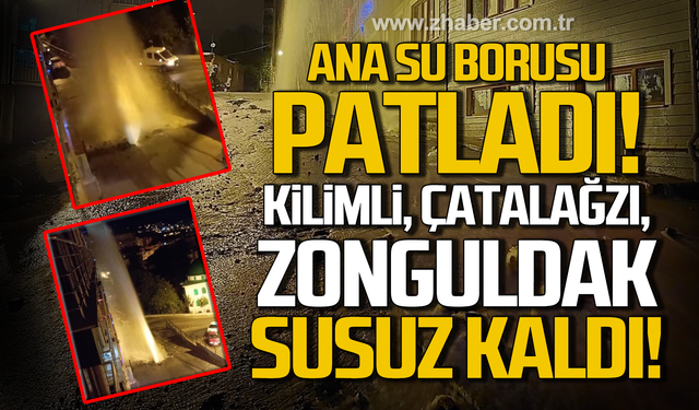 Su borusu patladı! Zonguldak susuz kaldı!