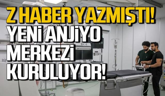 Z HABER yazmıştı! Ereğli'ye anjiyo merkezi kuruluyor!