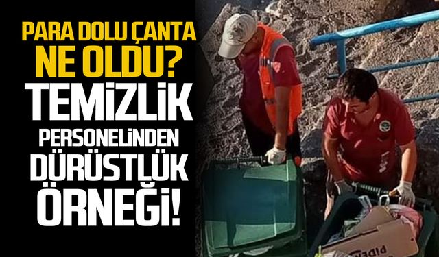 Para dolu çanta buldular! Temizlik personelinden dürüstlük örneği!