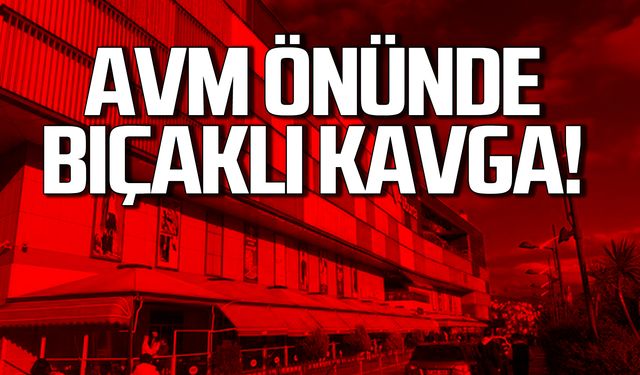 Esas 67 AVM önünde bıçaklı kavga!