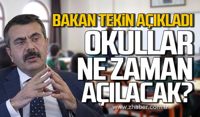 Bakan Yusuf Tekin açıkladı! Okulllar ne zaman açılacak?