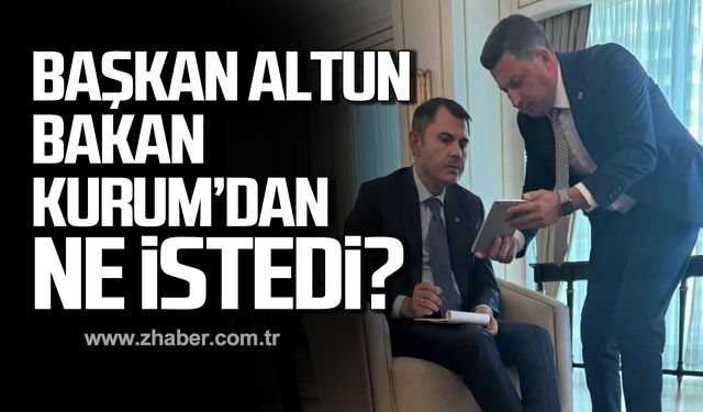 Başkan Kamil Altun Bakan Murat Kurum'dan ne istedi?