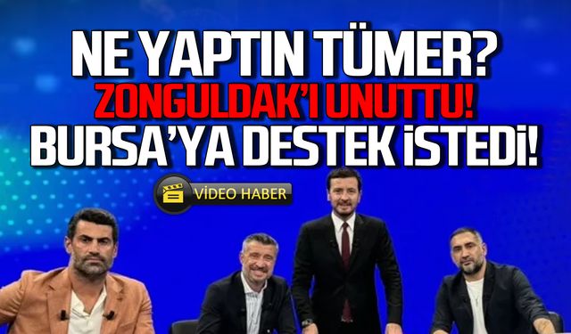 Tümer Metin Zonguldak'ı unuttu! Bursa'ya destek istedi!