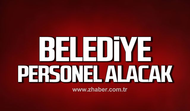 Çaycuma Belediyesi'ne personel alınacak!