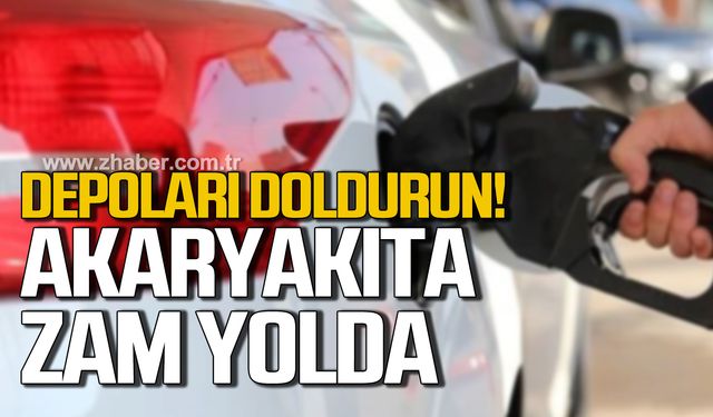 Depoları doldurun! Akaryakıta zam yolda!