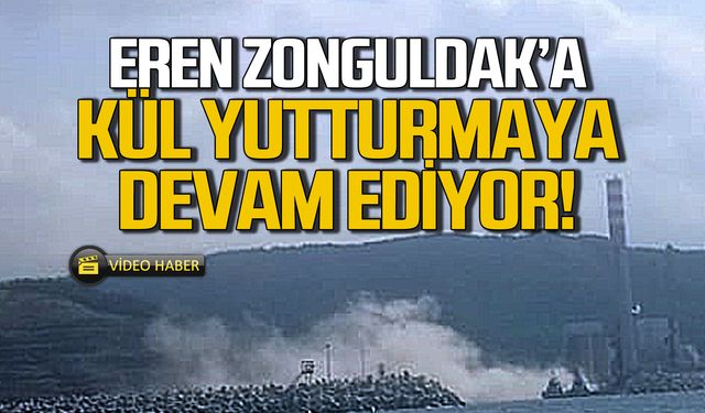 Eren, Zonguldak'a kül yutturmaya devam ediyor!