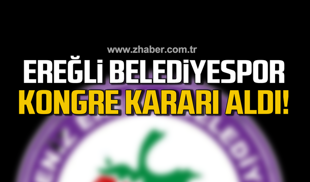 Ereğli Belediyespor kongre kararı aldı!