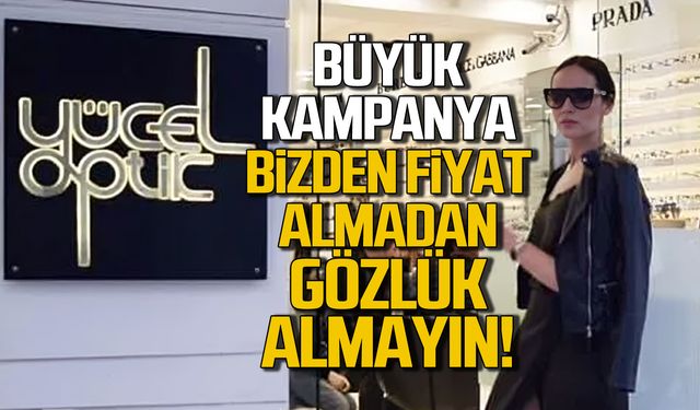 Yücel Optik’ten Büyük Kampanya: “Bizden Fiyat Almadan Gözlük Almayın!”