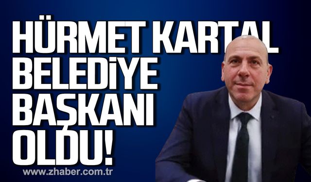 Hürmet Kartal Belediye Başkanı oldu!