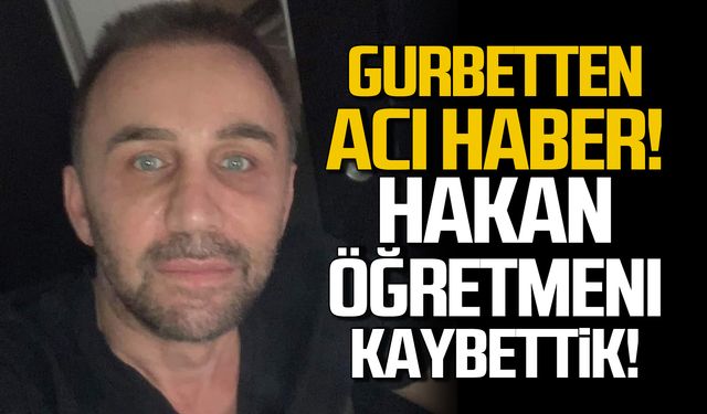 Gurbetten acı haber! Hakan Özyurt hayatını kaybetti!